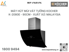 Máy hút mùi Kocher K-2080E - 90cm - Xuất xứ: Malaysia